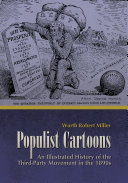 Populist cartoons : an illustrated history of the third-party movement in the 1890s /