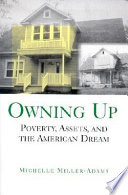 Owning up : poverty, assets, and the American dream /
