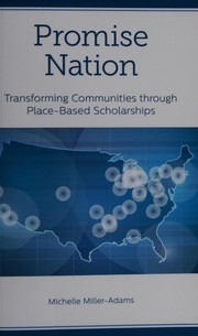 Promise nation : transforming communities through place-based scholarships /