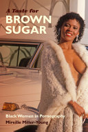 A taste for brown sugar : black women in pornography /