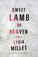 Sweet lamb of heaven : a novel /