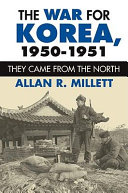 The war for Korea, 1950-1951 : they came from the north /