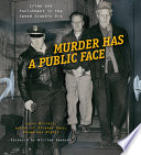 Murder has a public face : crime and punishment in the speed graphic era /