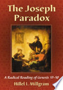 The Joseph paradox a radical reading of Genesis 37-50 /