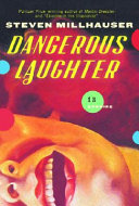Dangerous laughter : thirteen stories /