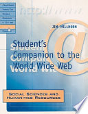 Student's companion to the World Wide Web : social sciences and humanities resources /