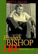 Elizabeth Bishop : life and the memory of it /