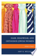 Hair, headwear, and Orthodox Jewish women : Kallah's choice /