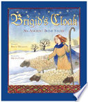 Brigid's cloak : an ancient Irish story /
