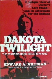 Dakota twilight : the Standing Rock Sioux, 1874-1890 /