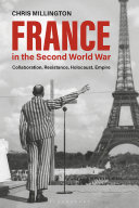 France in the Second World War : collaboration, resistance, holocaust, empire /