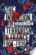 The invention of terrorism in France, 1904-1939 /