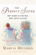 The perfect sister : what draws us together, what drives us apart /