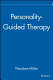 Personality-guided therapy /