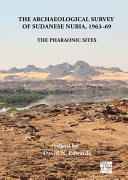 The archaeological survey of Sudanese Nubia, 1963-69 : the Pharaonic sites /
