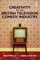 Creativity in the British television comedy industry /
