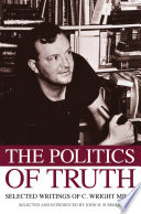 The politics of truth : selected writings of C. Wright Mills /