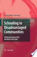 Schooling in disadvantaged communities : playing the game from the back of the field /