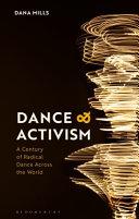 Dance and activism : a century of radical dance across the world /