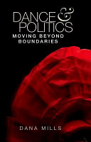 Dance and politics : moving beyond boundaries /