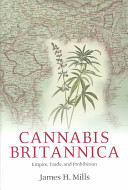 Cannabis Britannica : empire, trade, and prohibition, 1800-1928 /