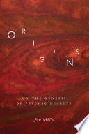 Origins : on the genesis of psychic reality /