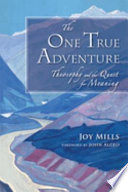 The one true adventure : theosophy and the quest for meaning /