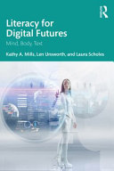 Literacy for digital futures : mind, body, text /