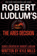 Robert Ludlum's The Ares decision /