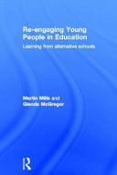 Re-engaging young people in education : learning from alternative schools /