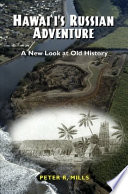 Hawaiʻi's Russian adventure : a new look at old history /