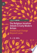 The Religious Innatism Debate in Early Modern Britain : Intellectual Change Beyond Locke /
