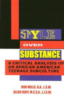 Style over substance : a critical analysis of an African American teenage subculture /