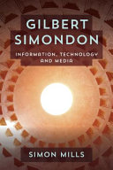 Gilbert Simondon : information, technology and media /