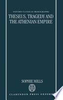 Theseus, tragedy, and the Athenian Empire /