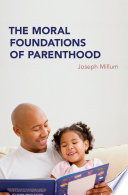 The moral foundations of parenthood /