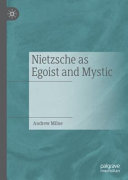 Nietzche as egoist and mystic /