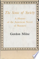 The sense of society : a history of the American novel of manners /