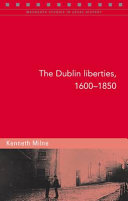 The Dublin Liberties, 1600-1850 /