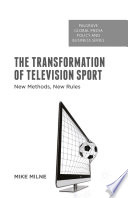 The transformation of television sport : new methods, new rules /