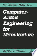 Computer-aided engineering for manufacture /