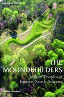 The Moundbuilders : ancient peoples of eastern North America /
