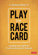 The race card : leading the fight for truth in America's schools /