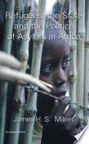 Refugees, the State and the Politics of Asylum in Africa /