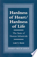 Hardness of heart/hardness of life : the stain of human infanticide /