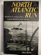 North Atlantic run : the Royal Canadian Navy and the battle for the convoys /