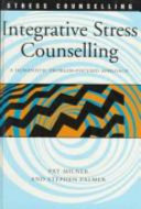 Integrative stress counselling : a humanistic problem-focused approach /