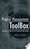 Project management toolbox : tools and techniques for the practicing project manager /