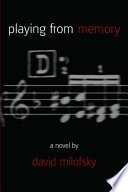 Playing from memory : a novel /
