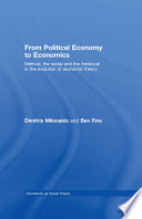 From political economy to economics : method, the social and the historical in the evolution of economic theory /